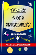 Theory of Singularity  The Proposal: Invitation to scischolars