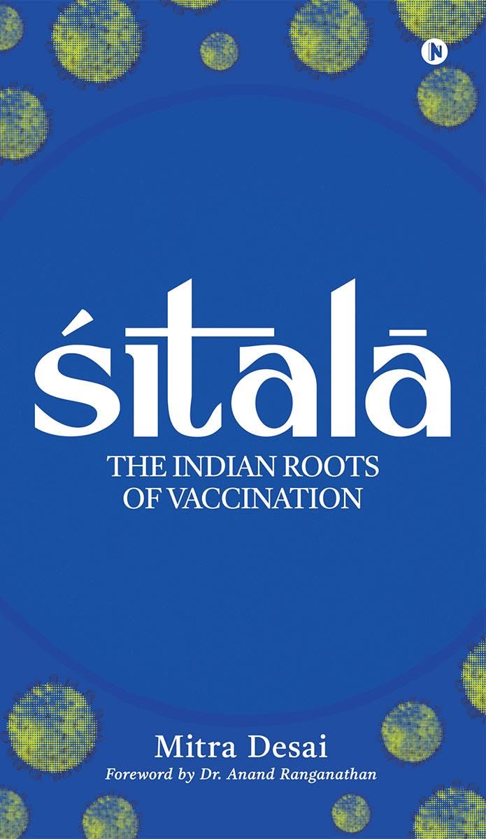 Sitala: THE INDIAN ROOTS OF VACCINATION
