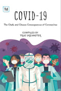 Covid19 : The Chalk And Cheese Consequences Of Corona Virus