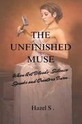 The Unfinished Muse: When Art Bleeds, Silence Speaks and Creators Burn