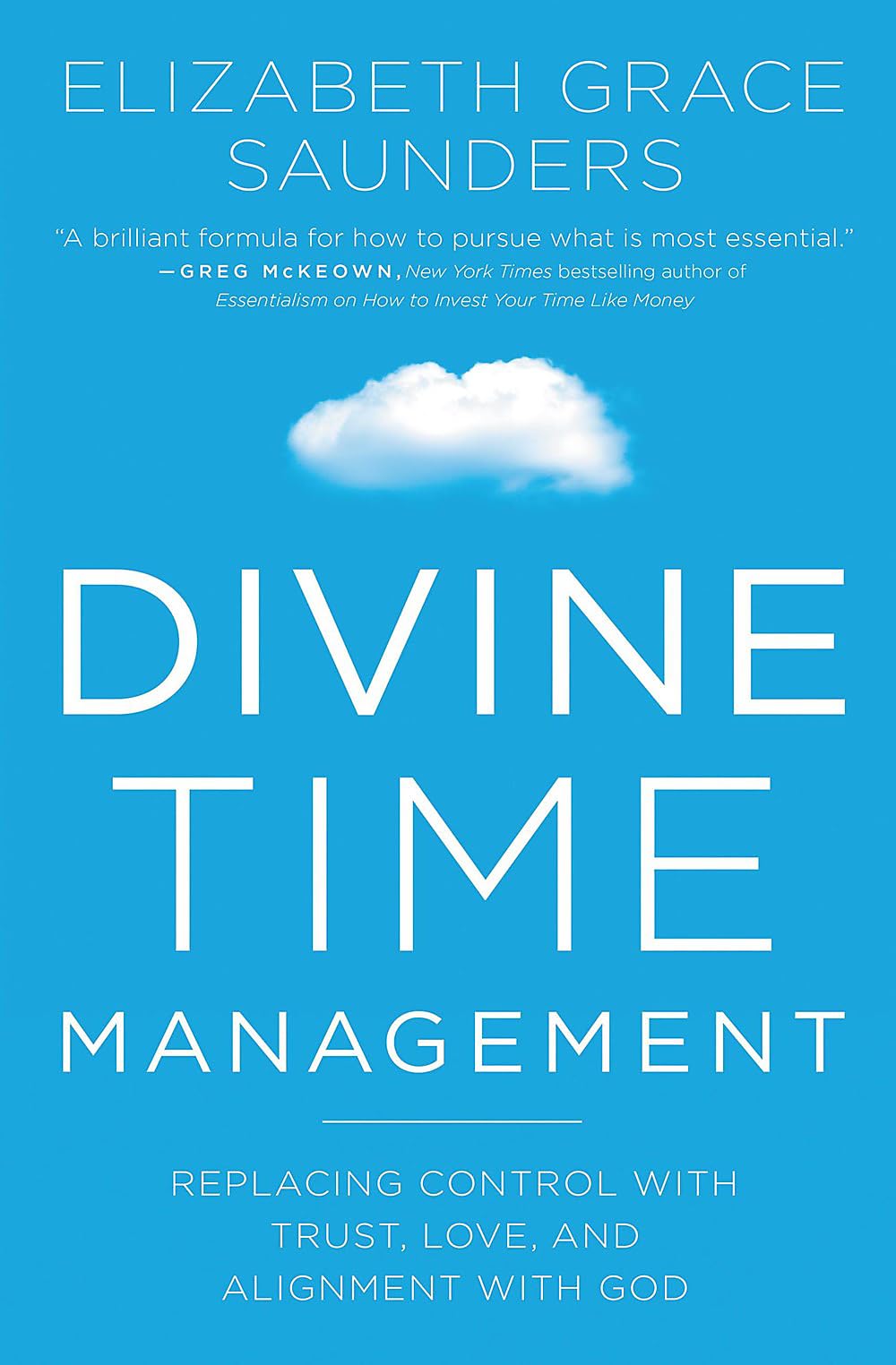 Divine Time Management: The Joy of Trusting Gods Loving Plans for You