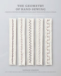 The Geometry of HandSewing: A Romance in Stitches and Embroidery from Alabama Chanin and The School of Making (Alabama Studio)