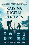 Raising Digital Natives: Sowing the seeds of digital wellbeing in a hyperconnected world