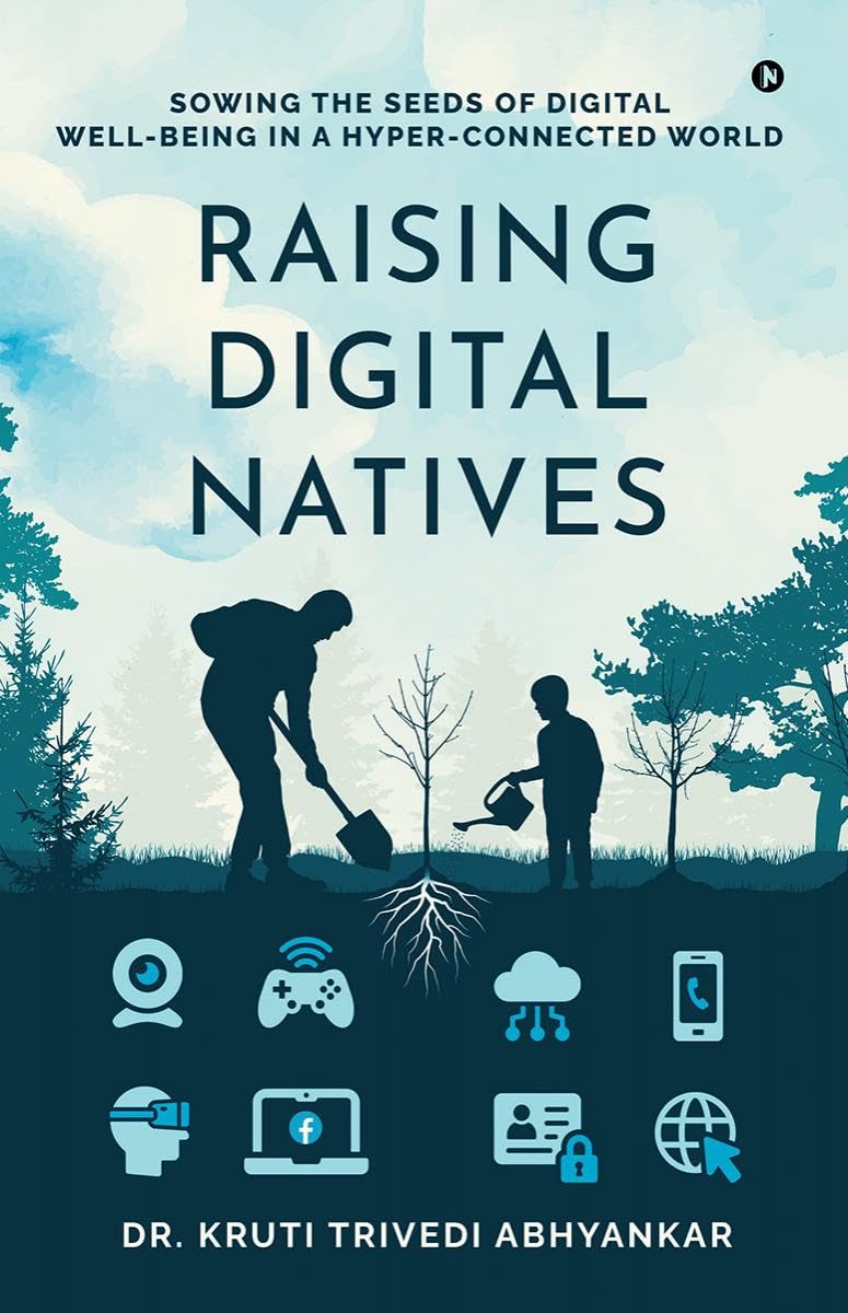 Raising Digital Natives: Sowing the seeds of digital wellbeing in a hyperconnected world