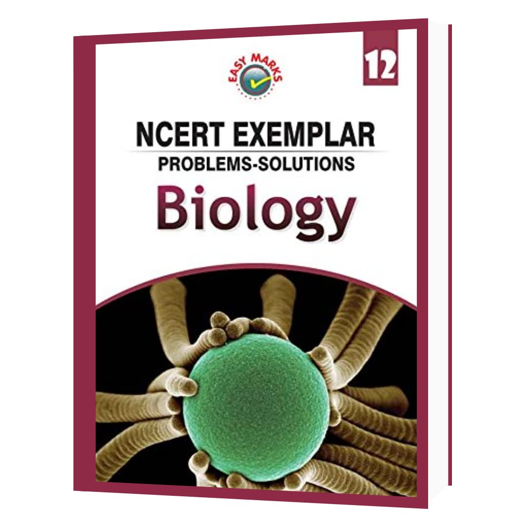 Easy Marks Ncert Exemplar ProblemsSolutions Biology Class 12 (202223)