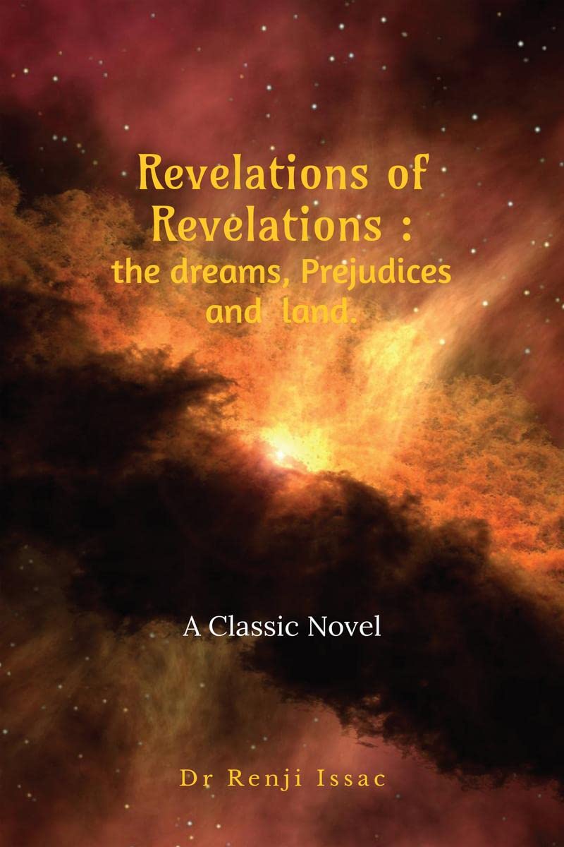 Revelations Of Revelations: The Dreams Prejudices And Land
