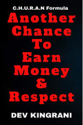 Another Chance To Earn Money & Respect : C.H.U.R.A.N Formula  The SelfHelp Book To Reach Your Goals