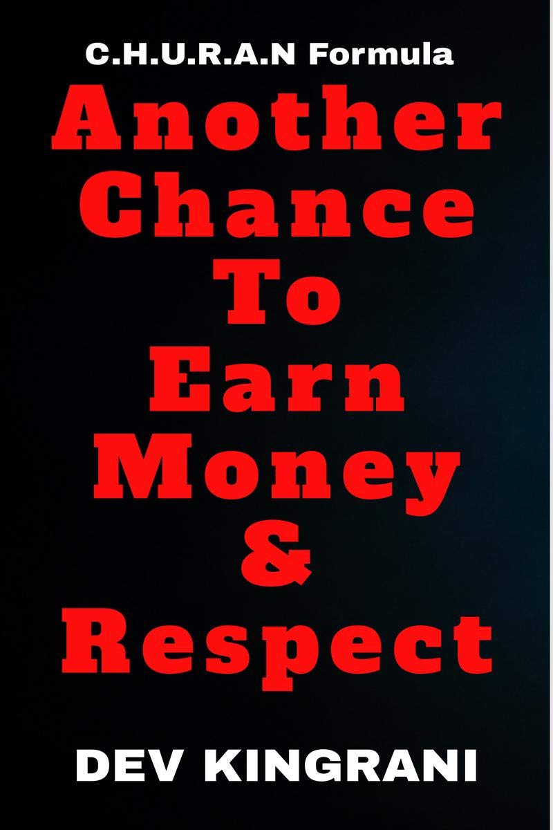 Another Chance To Earn Money & Respect : C.H.U.R.A.N Formula  The SelfHelp Book To Reach Your Goals