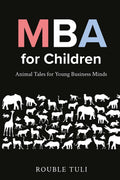Mba For Children : Animal Tales For Young Business Minds
