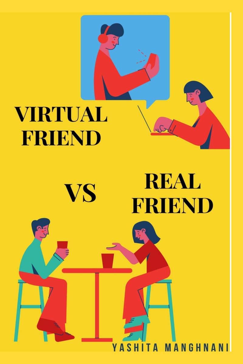 Virtual Friend Vs Real Friend : Who Would You Choose?
