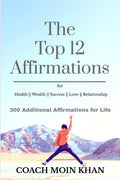 The Top 12 Affirmations: 300 Additional Affirmations for Life