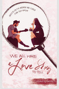 We All Have A Love Story To Tell