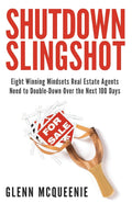 Shutdown Slingshot: Eight Winning Mindsets Real Estate Agents Need to DoubleDown Over the Next 100 Days.