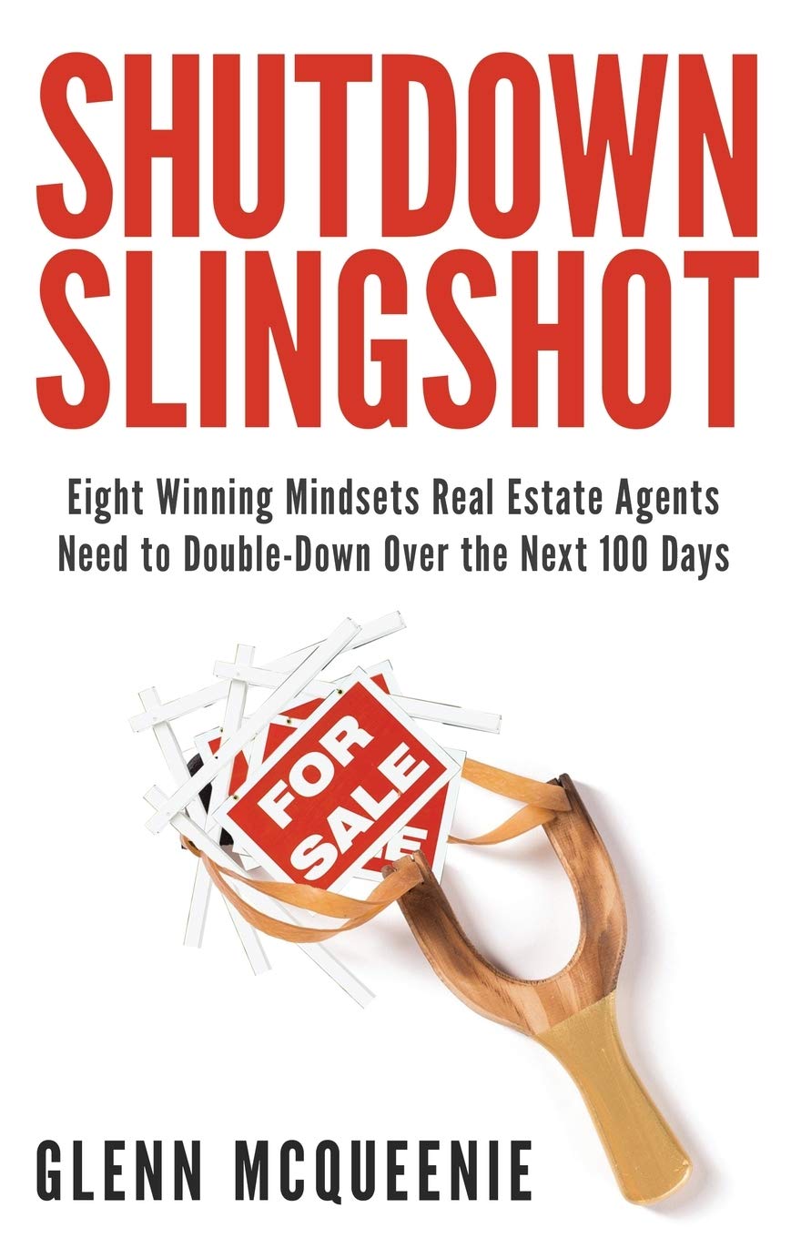 Shutdown Slingshot: Eight Winning Mindsets Real Estate Agents Need to DoubleDown Over the Next 100 Days.