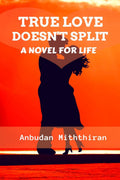 True Love DoesnT Split : A Novel For Life