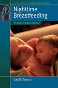 Nighttime Breastfeeding: An American Cultural Dilemma (Fertility, Reproduction and Sexuality: Social and Cultural Perspectives, 