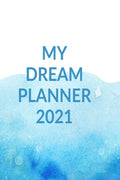 MY DREAM PLANNER 2021