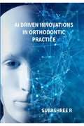AI Driven Innovations in Orthodontic Practice