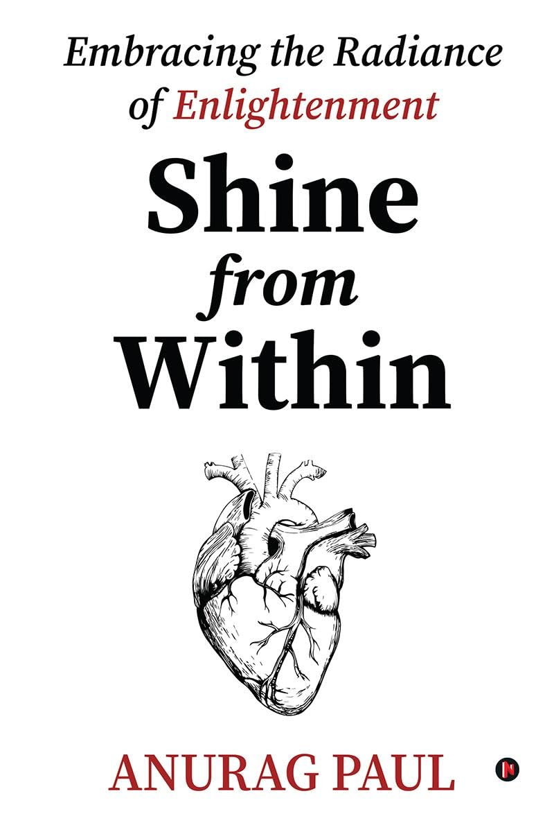 Shine From Within : Embracing The Radiance Of Enlightenment