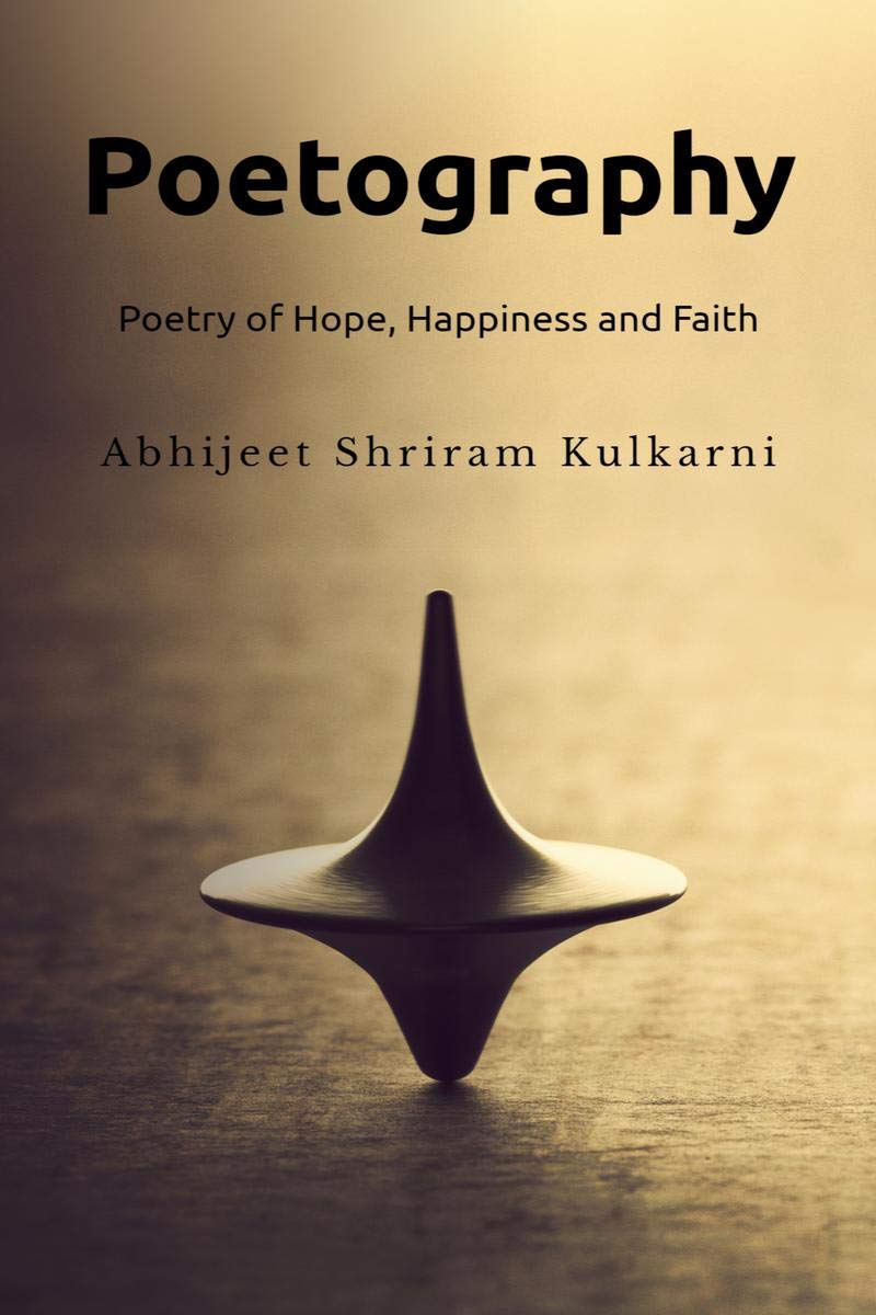 Poetography : A Poetry Of Hope, Happiness And Faith
