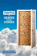 Trapped In Heaven And Other Stories : 9 Stories On Love & Relationships