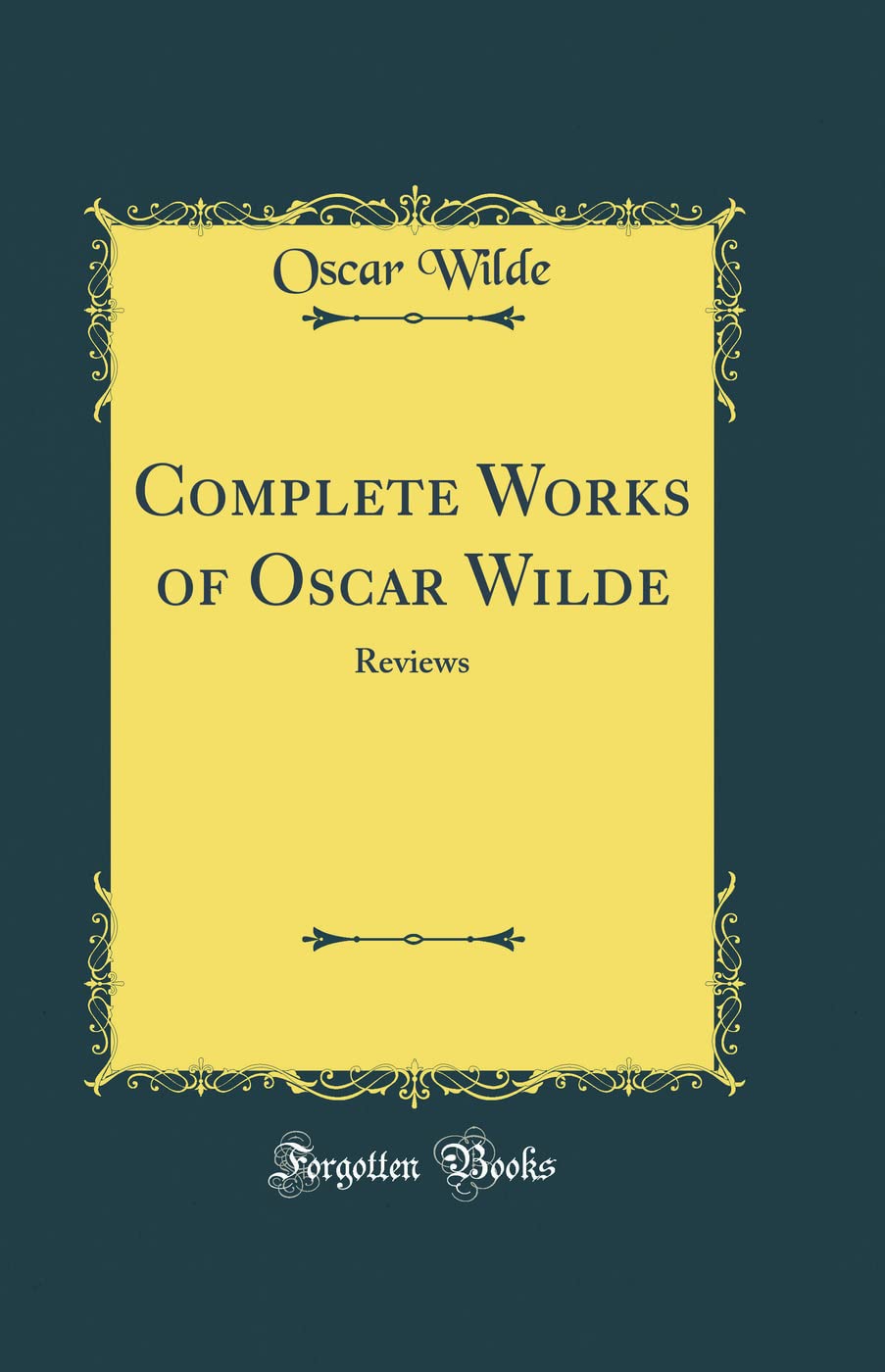 Complete Works of Oscar Wilde: Reviews (Classic Reprint)