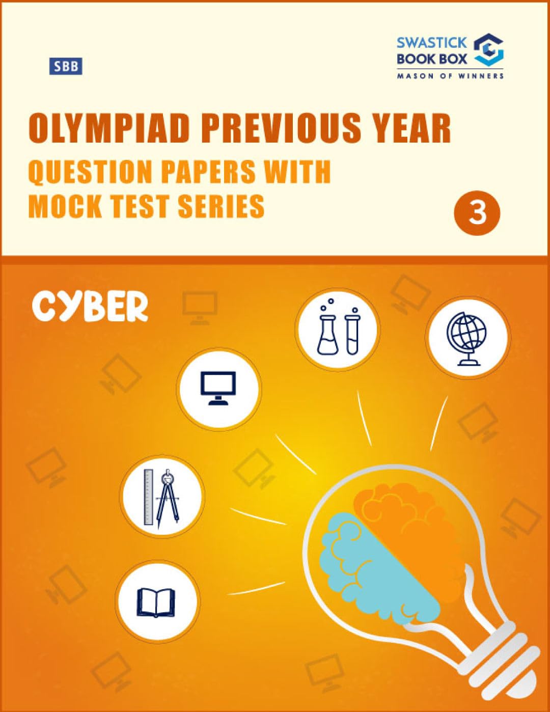 Olympiad Previous Year Question Papers and Mock Test Series For Class 3  Cyber [7 Years] [20172019 & 20212024]