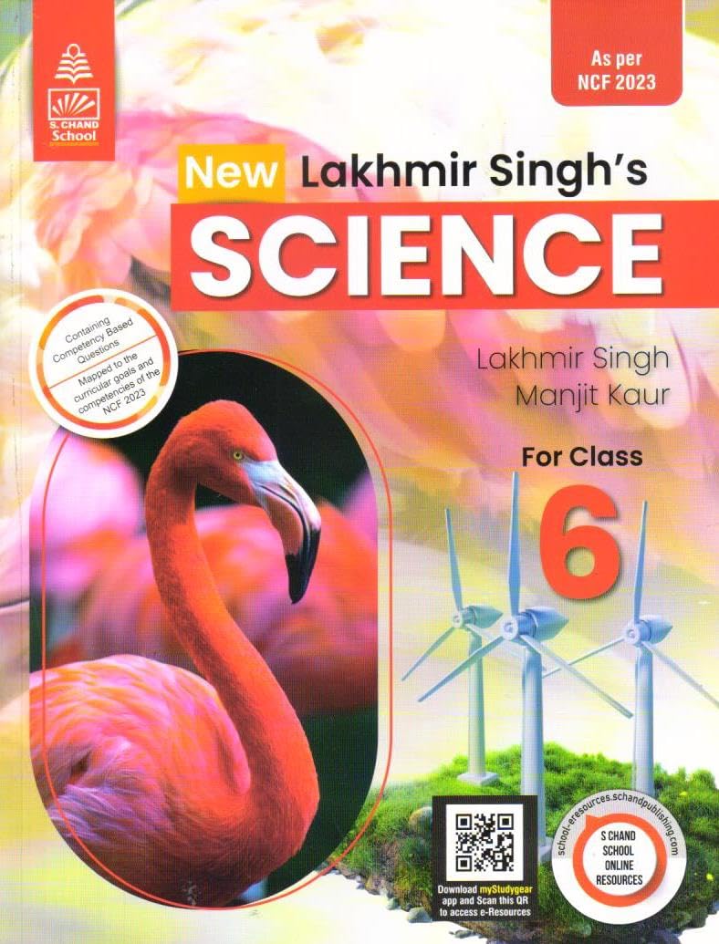 Lakhmir Singhs Science CBSE NCF edition Book 6  by Manjit Kaur, Lakhmir Singh (202425 Examination)