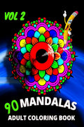 90 Mandalas Adult Coloring Bookvol2: An Adult Coloring Book Featuring 90 of the Worlds Most Beautiful Mandalas for Stress Relie