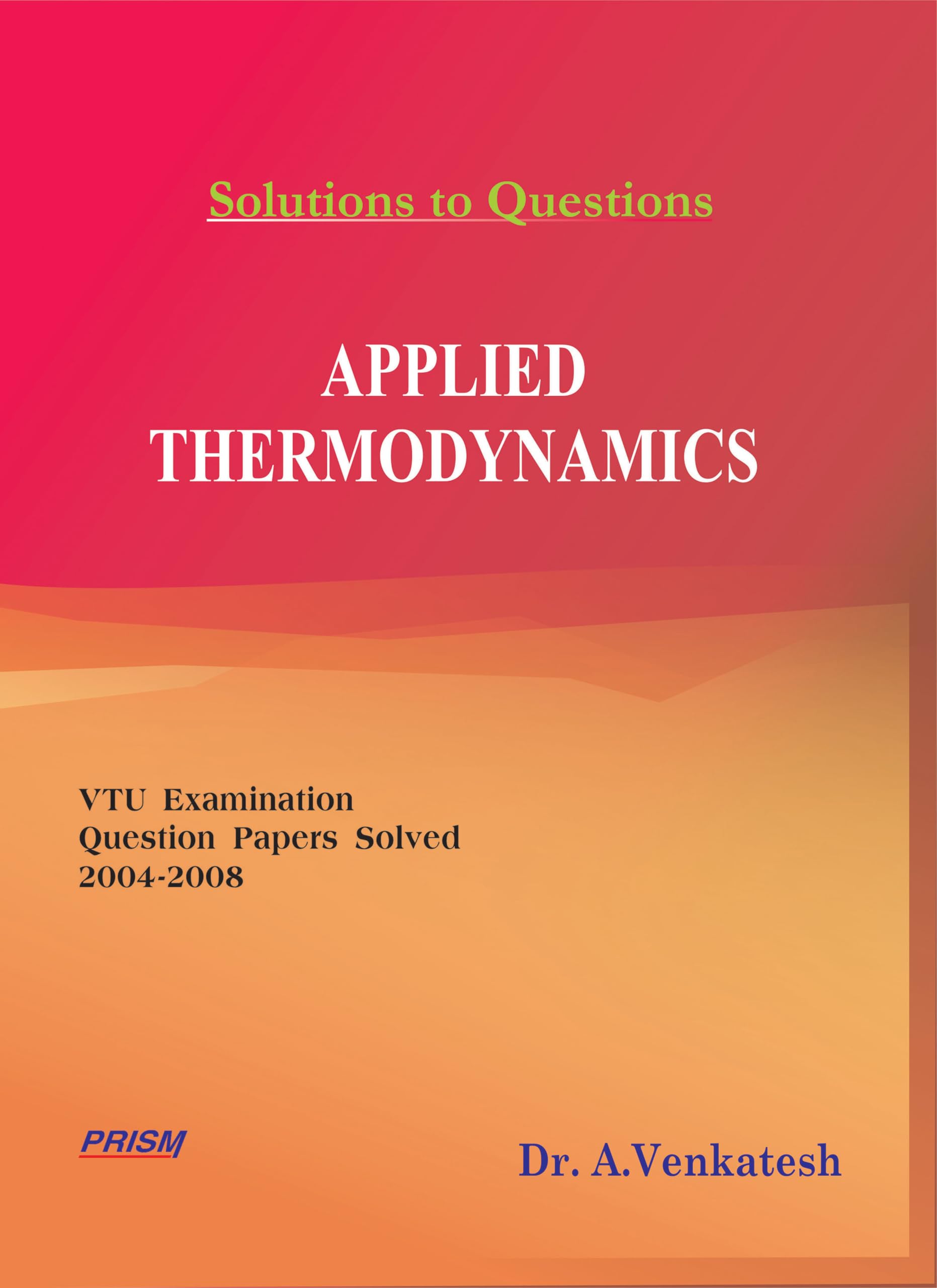 Solutions To Questions * Applied Thermodynamics Vtu Examination Question Papers Solved 20042008