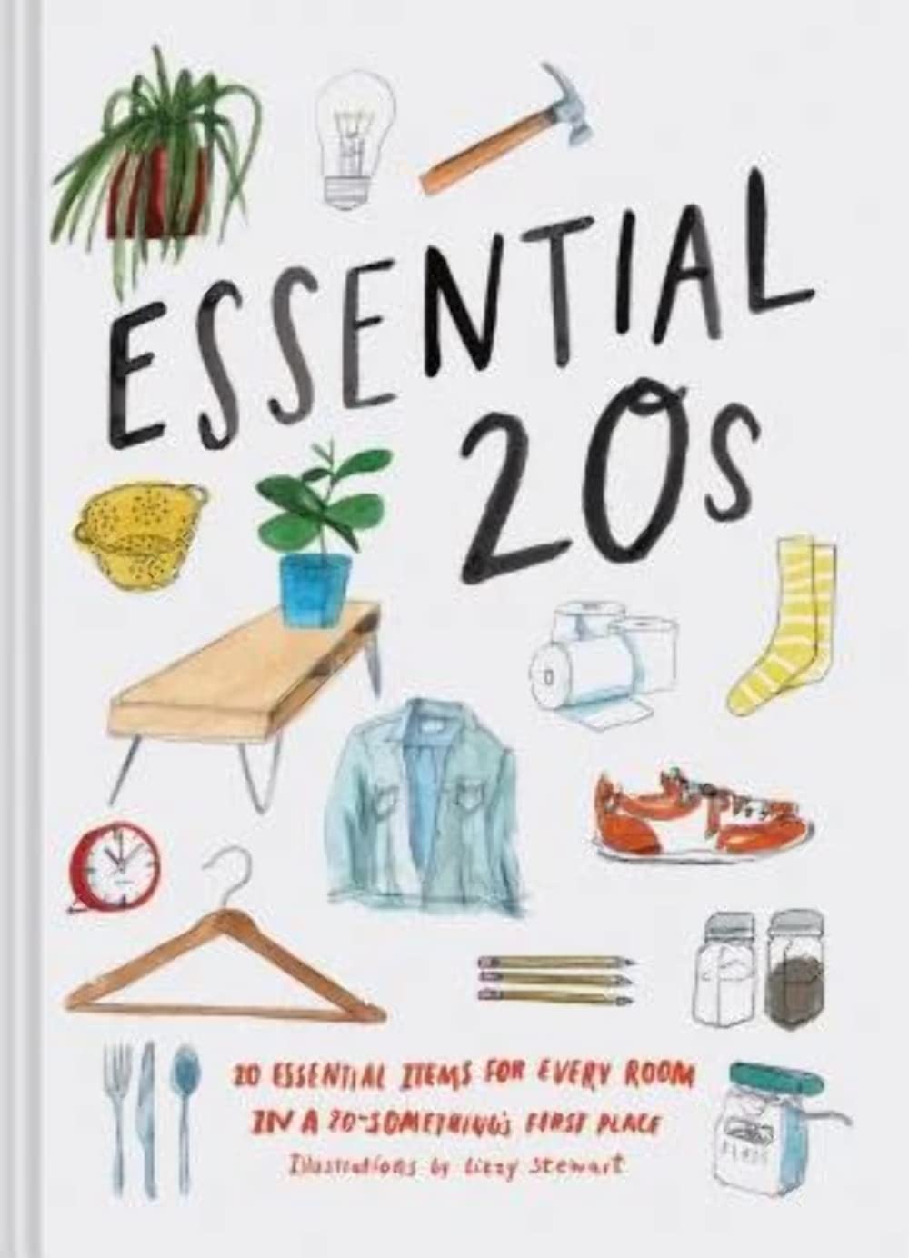 Essential 20s: 20 Essential Items for Every Room in a 20Somethings First Place (Gifts for Recent Grads, Gifts for Young People