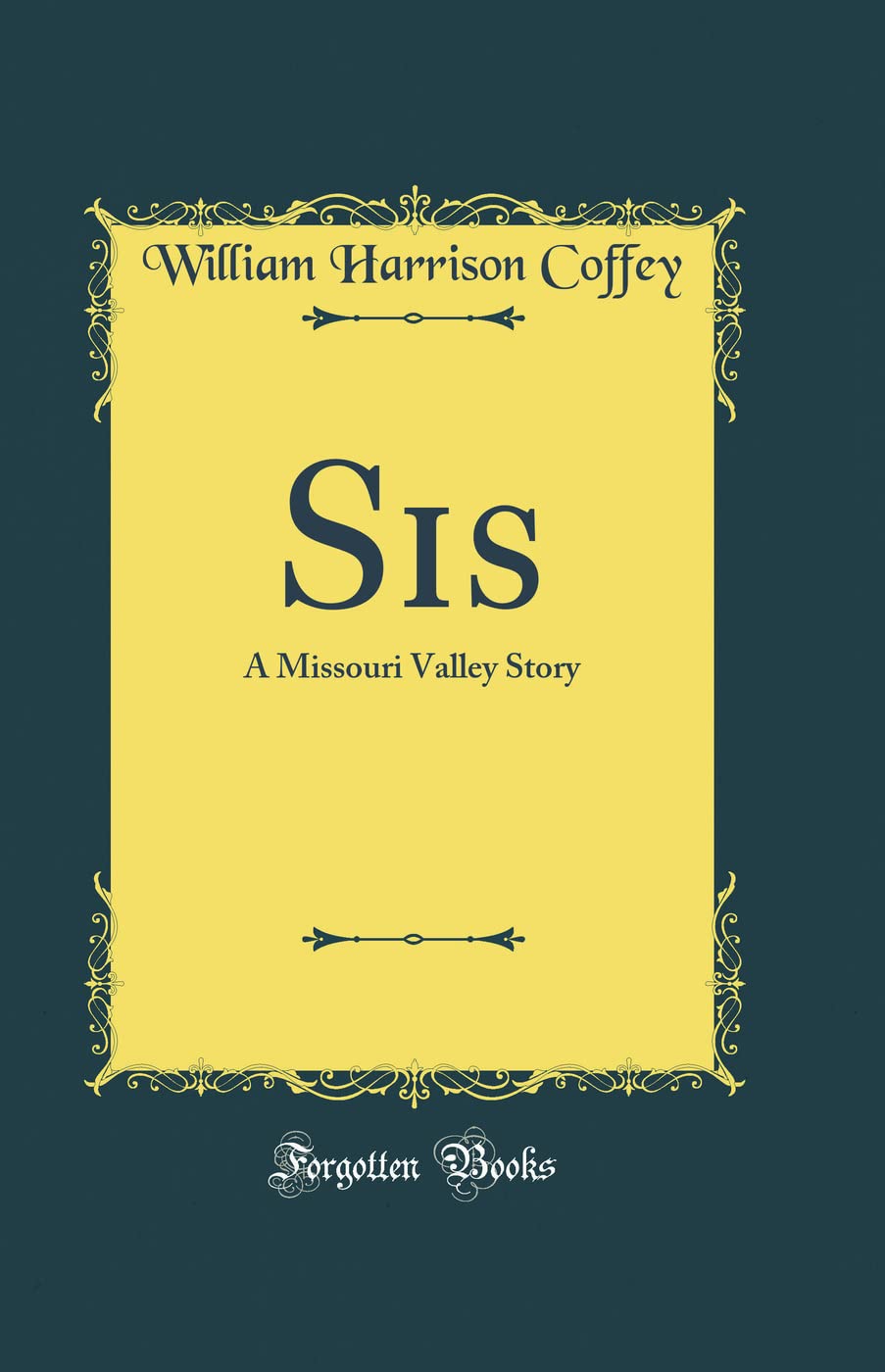 Sis: A Missouri Valley Story (Classic Reprint)