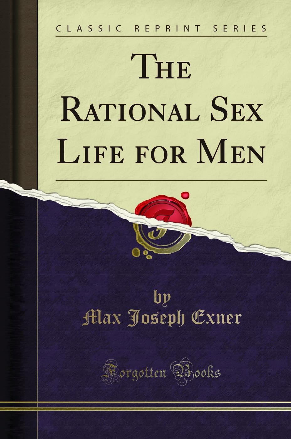 The Rational Sex Life for Men (Classic Reprint)