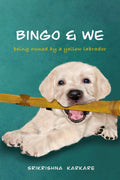 Bingo & We : Being Owned By A Yellow Labrador