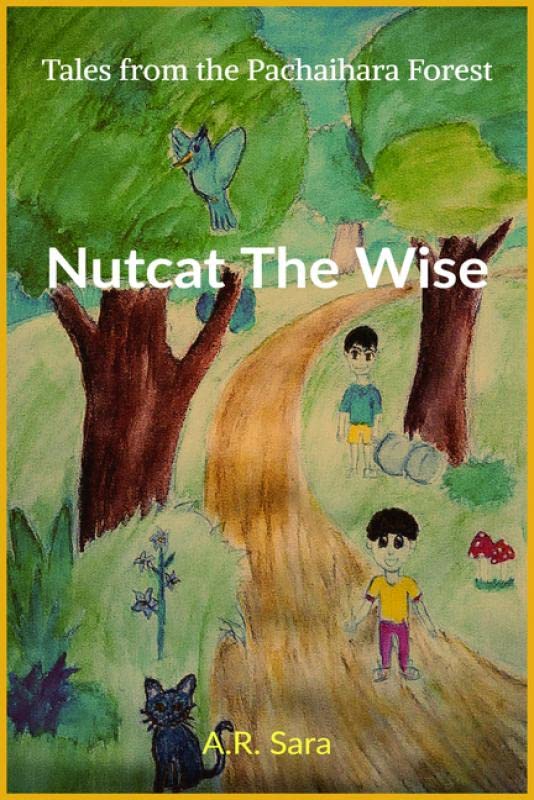 Nutcat The Wise : Tales From The Pachaihara Forest