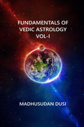 Fundamentals of Vedic Astrology VolI