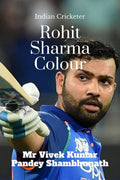 Rohit Sharma Colour : Indian Cricketer