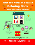 First 100 Words In Spanish Coloring Book Cool Kids Speak Spanish: LetS Make Learning Spanish Fun!