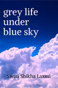 Grey life under blue sky