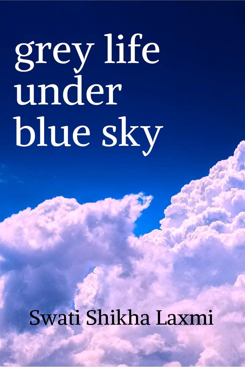 Grey life under blue sky