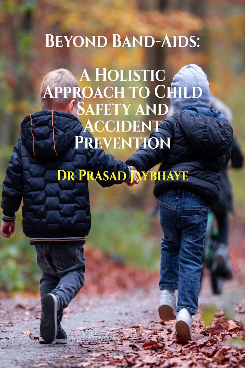 Beyond BandAids: A Holistic Approach to Child Safety and Accident Prevention