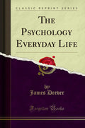 The Psychology Everyday Life (Classic Reprint)