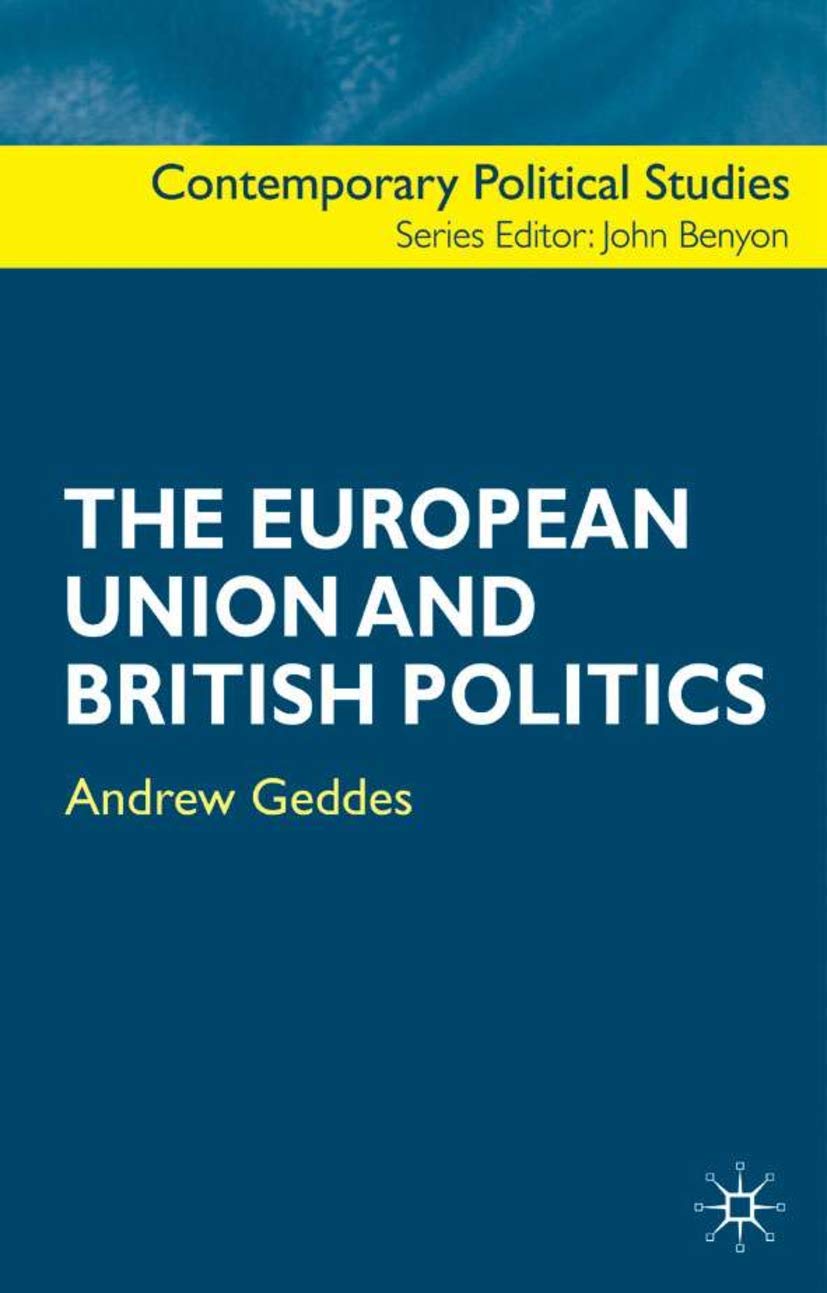 The European Union and British Politics (Contemporary Political Studies)