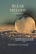 Bleak Melody: A Poetry Compilation