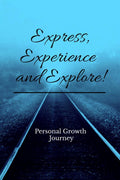 Express, Experience and Explore! : My growth journey
