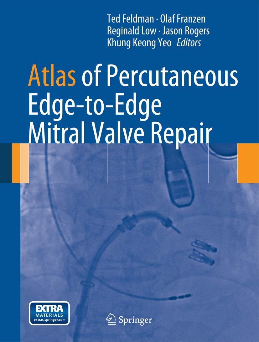 Atlas of Percutaneous EdgetoEdge Mitral Valve Repair
