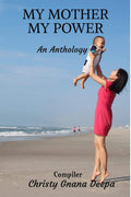 My Mother My Power: An Anthology