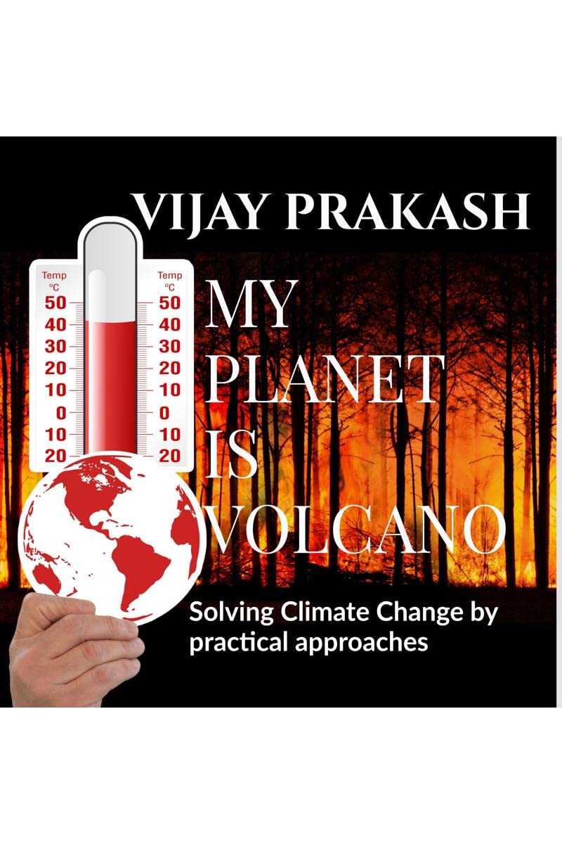 My Planet is Volcano : Solving Climate Change by practical approaches