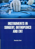 Instruments In Surgery Orthopedics And Ent (Hb 2021)