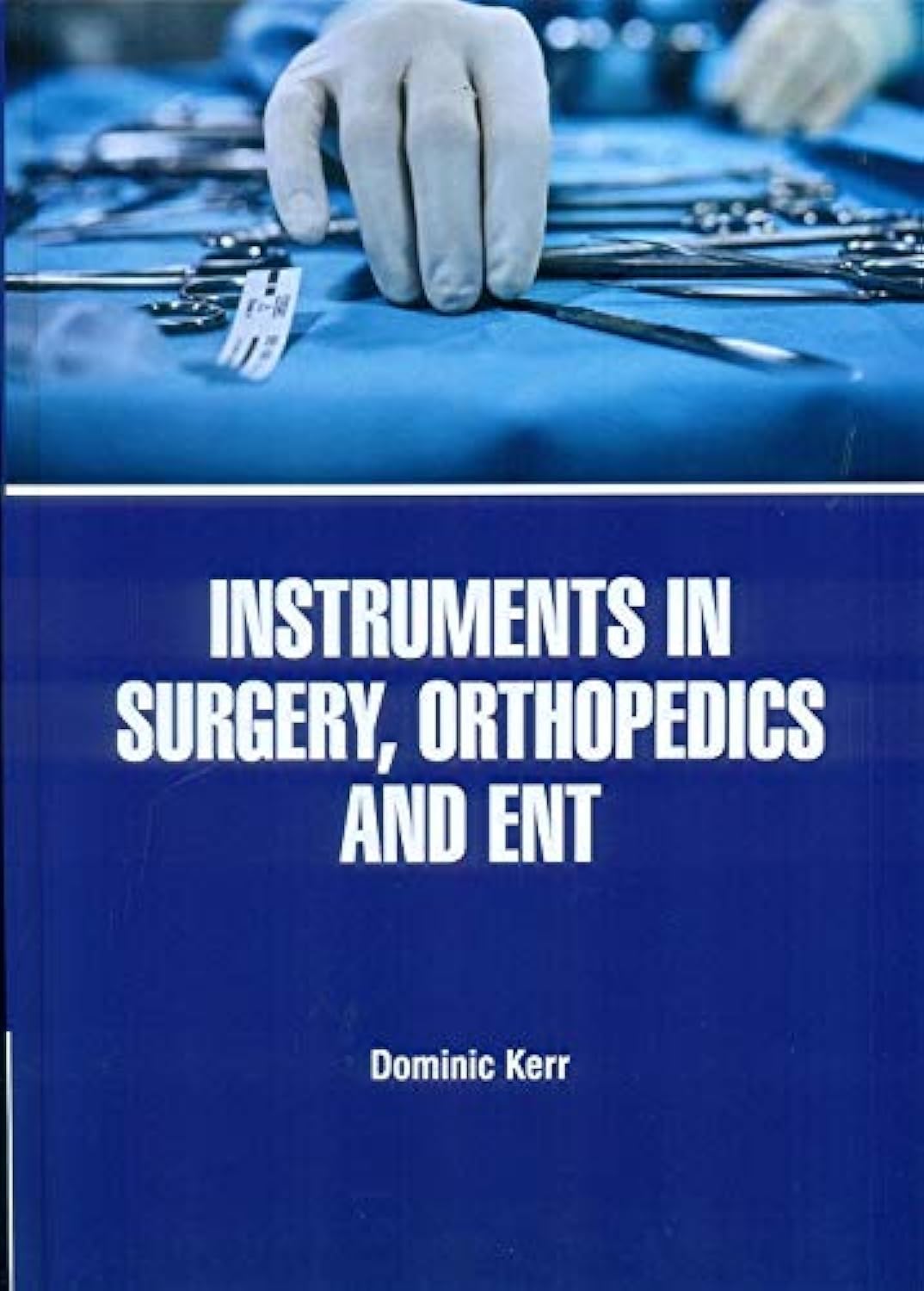 Instruments In Surgery Orthopedics And Ent (Hb 2021)